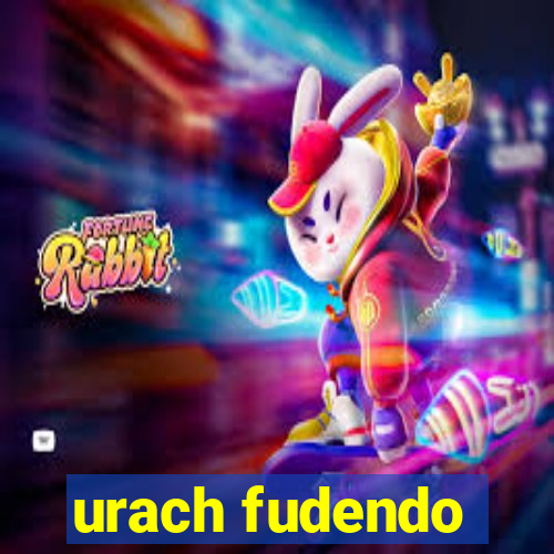 urach fudendo